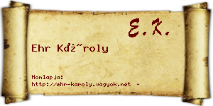 Ehr Károly névjegykártya